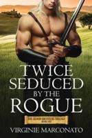 Twice Seduced by the Rogue