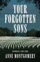 Your Forgotten Sons