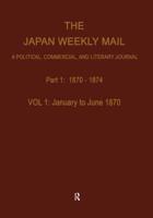 The Japan Weekly Mail: A Political, Commercial, and Literary Journal, 1870-1917