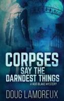 Corpses Say The Darndest Things: Large Print Hardcover Edition