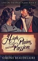 High Plains Passion: Large Print Hardcover Edition