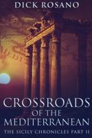 Crossroads Of The Mediterranean: Large Print Edition