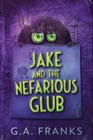 Jake and the Nefarious Glub: Large Print Edition