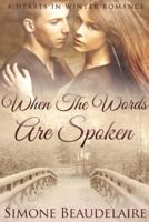 When The Words Are Spoken: Large Print Edition