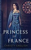 Princess Of France: Large Print Hardcover Edition