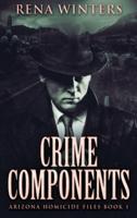 Crime Components: Large Print Hardcover Edition