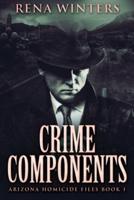 Crime Components: Large Print Edition