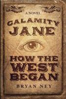 Calamity Jane: When The West Began