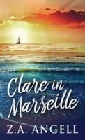 Clare in Marseille: Time Travel Adventure In 18th Century France