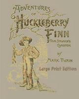 Adventures of Huckleberry Finn - Large Print Edition
