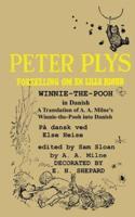 Peter Plys Winnie-the-Pooh in Danish: A Translation of A. A. Milne's Winnie-the-Pooh into Danish