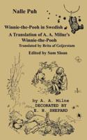 Nalle Puh Winnie-the-Pooh in Swedish : A Translation of A. A. Milne's Winnie-the-Pooh into Swedish