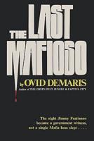 The Last Mafioso: The Treacherous World of Jimmy ("the Weasel") Fratianno