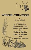Winnie-the-Pooh translated into Khowar and Latin A Translation of A. A. Milne's "Winnie-the-Pooh"