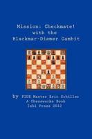 Mission:Checkmate! The Blackmar-Diemer Gambit