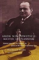 Aron Nimzowitsch: Master of Planning
