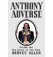 Anthony Adverse, Volume One, the Roots of the Tree