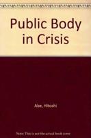 Public Body in Crisis