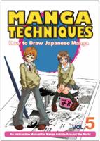 Manga Techniques Volume 5: How To Draw Japanese Manga