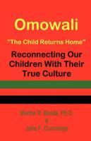 Omowali: The Child Returns Home - Reconnecting Our Children with Their True Culture