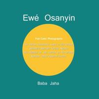 Ewé Osanyin: 180 Herbs Commonly Used in Ifá-Orisha/180 Hierbas de uso común en Ifá-Orisha (Full-Color Photographs)