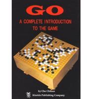 Go: A Complete Introduction to the Game