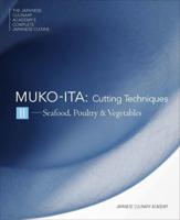 Mukoita. IV Cutting Techniques - Seafood, Poultry, Vegetables