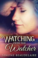 Watching Over The Watcher: Large Print Edition