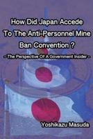 How Did Japan Accede To The Anti-Personnel Mine Ban Convention?