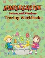 Kindergarten Letters and Numbers Tracing Workbook: Preschoolers Letter Tracing Book   Toddler Letter Tracing Workbook   Tracing Letters and Numbers for Preschool