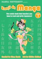 Kanji De Manga Volume 1: The Comic Book That Teaches You How To Read And Write Japanese!