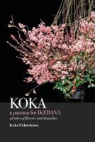 KOKA. A Passion for Ikebana