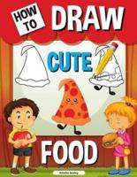 How to Draw Cute Food