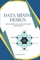 Data Mining Design for Improving STEM Student Retention