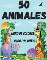 50 animales para colorear para niños pequeños: Simpáticas y divertidas páginas para colorear de animales para niños de 2 a 4 años, niños y niñas, preescolar y jardín de infancia