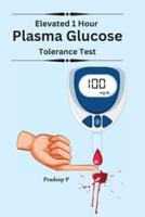 Elevated 1 Hour Plasma Glucose