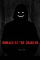 Unmasking the Shadows