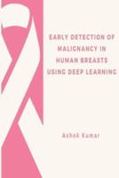 Early Detection of Malignancy in Human Breasts Using Deep Learning