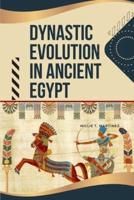 Dynastic Evolution in Ancient Egypt