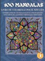 100 Mandalas Livre De Coloriage Pour Adultes