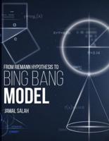 From Riemann Hypothesis to Big Bang Model