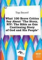Top Secret! What 100 Brave Critics Say About "The Story, NIV