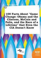 100 Facts About "Game Change