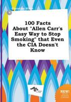 100 Facts About "Allen Carr's Easy Way to Stop Smoking" That Even the CIA D