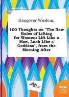 Hangover Wisdom, 100 Thoughts on "The New Rules of Lifting for Women