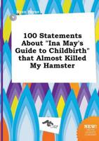 100 Statements About "Ina May's Guide to Childbirth" That Almost Killed My