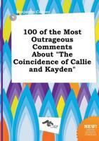 100 of the Most Outrageous Comments About "The Coincidence of Callie and Ka