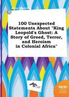 100 Unexpected Statements About "King Leopold's Ghost