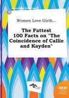 Women Love Girth... The Fattest 100 Facts on "The Coincidence of Callie and