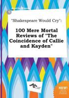 "Shakespeare Would Cry"